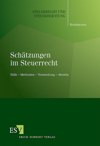 Schätzungen im Steuerrecht: Fälle – Methoden – Vermeidung – Abwehr (Steuerrecht und Steuerberatung) Law