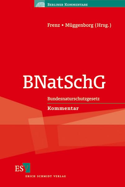 Bundesnaturschutzgesetz - BNatSchG: Bundesnaturschutzgesetz - - Kommentar (Berliner Kommentare) Law
