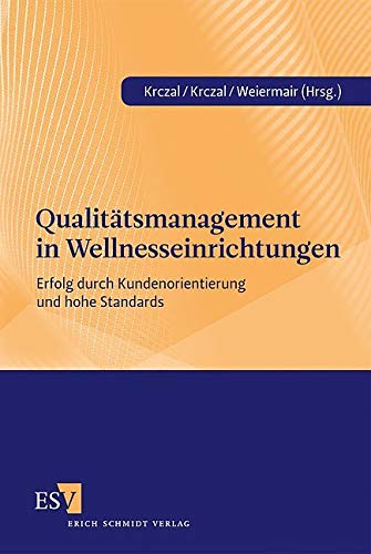 Qualitätsmanagement in Wellnesseinrichtungen: Erfolg durch Kundenorientierung und hohe Standards Law