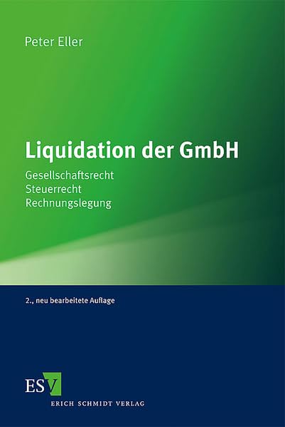 Liquidation der GmbH: Gesellschaftsrecht - Steuerrecht - Rechnungslegung Law
