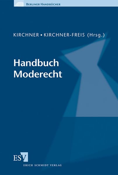 Handbuch Moderecht: Mit Beitr. in engl. Sprache (Berliner Handbücher) Law