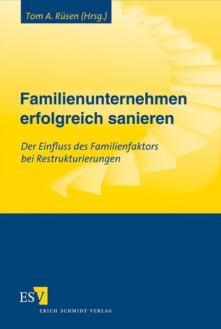 Familienunternehmen erfolgreich sanieren: Der Einfluss des Familienfaktors bei Restrukturierungen Law