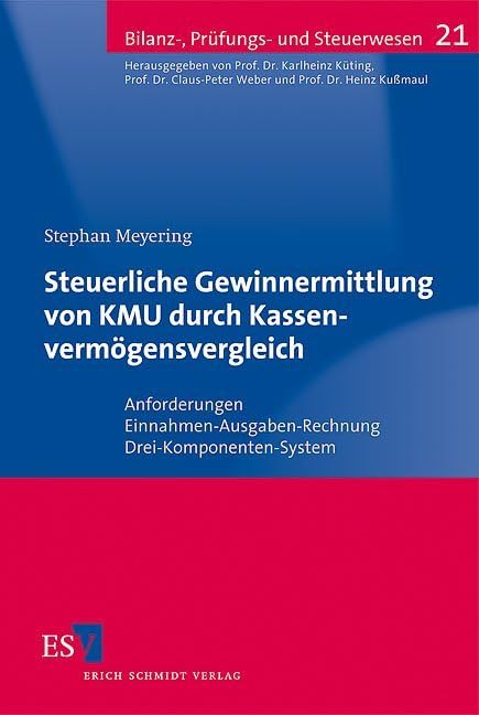 Steuerliche Gewinnermittlung von KMU durch Kassenvermögensvergleich: Anforderungen - Einnahmen-Ausgaben-Rechnung - Drei-Komponenten-System (Bilanz-, Prüfungs- und Steuerwesen) Law