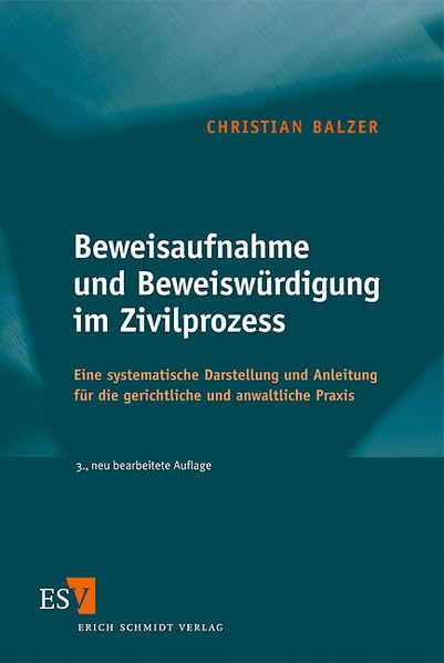 Beweisaufnahme und Beweiswürdigung im Zivilprozess Law