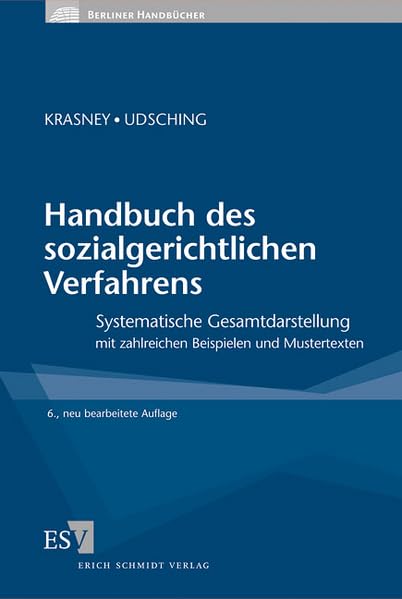 Handbuch des sozialgerichtlichen Verfahrens: Systematische Gesamtdarstellung mit zahlreichen Beispielen und Mustertexten (Berliner Handbücher) Law