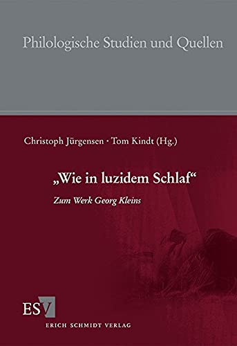 "Wie in luzidem Schlaf": Zum Werk Georg Kleins (Philologische Studien und Quellen) Books