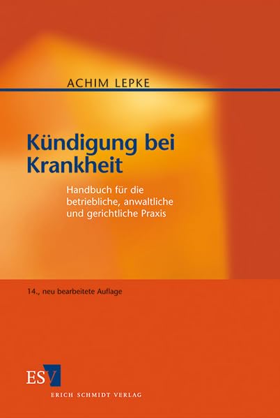 Kündigung bei Krankheit: Handbuch für die betriebliche, anwaltliche und gerichtliche Praxis Law