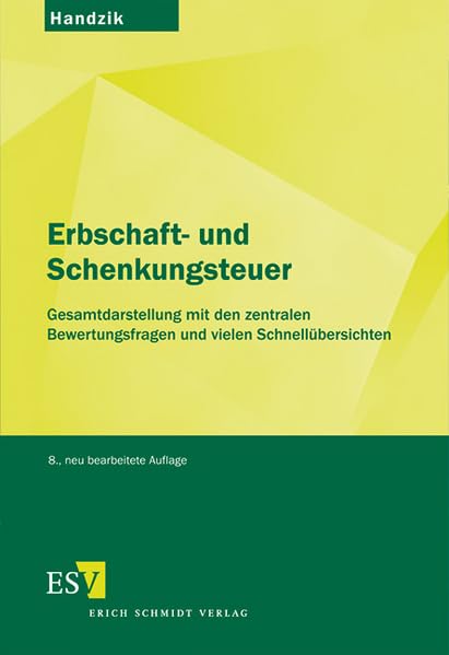Erbschaft- und Schenkungsteuer: Gesamtdarstellung mit den zentralen Bewertungsfragen und vielen Schnellübersichten Law