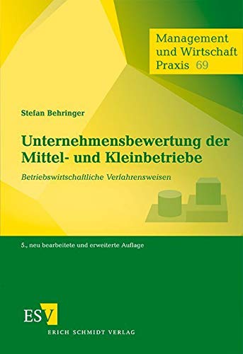 Unternehmensbewertung der Mittel- und Kleinbetriebe: Betriebswirtschaftliche Verfahrensweisen (Management und Wirtschaft Praxis) Law