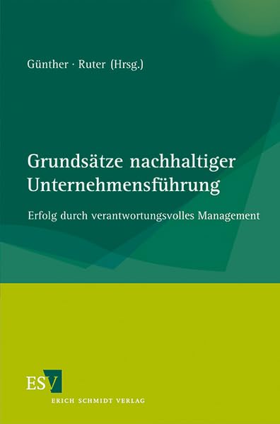 Grundsätze nachhaltiger Unternehmensführung: Erfolg durch verantwortungsvolles Management Law