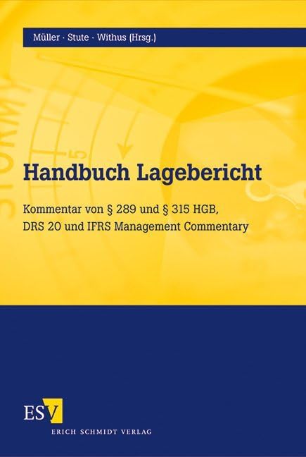 Handbuch Lagebericht: Kommentar von § 289 und § 315 HGB, DRS 20 und IFRS Management Commentary Law
