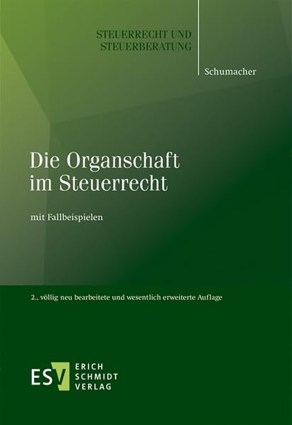 Die Organschaft im Steuerrecht: mit Fallbeispielen (Steuerrecht und Steuerberatung) Law