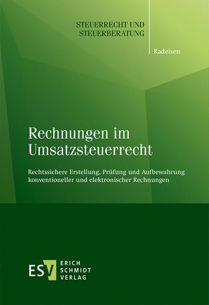 Rechnungen im Umsatzsteuerrecht: Rechtssichere Erstellung, Prüfung und Aufbewahrung konventioneller und elektronischer Rechnungen (Steuerrecht und Steuerberatung) Law