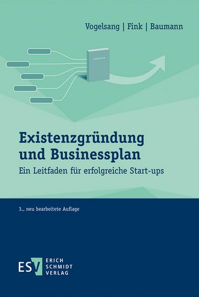 Existenzgründung und Businessplan: Ein Leitfaden für erfolgreiche Start-ups Law