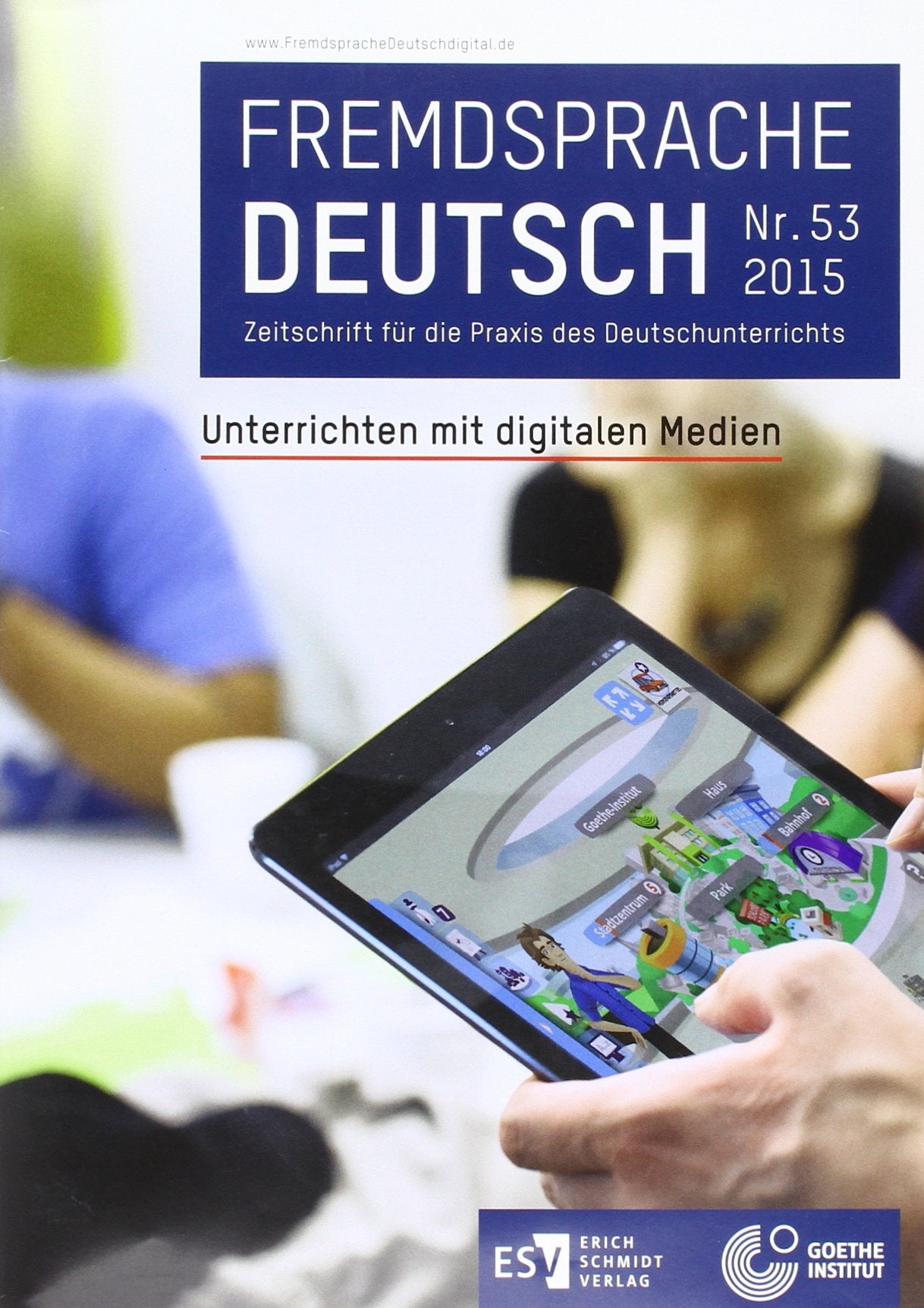 Fremdsprache Deutsch - - Heft 53 (2015): Unterrichten mit digitalen Medien: Zeitschrift für die Praxis des Deutschunterrichts Foreign Languages ​​& Dictionaries