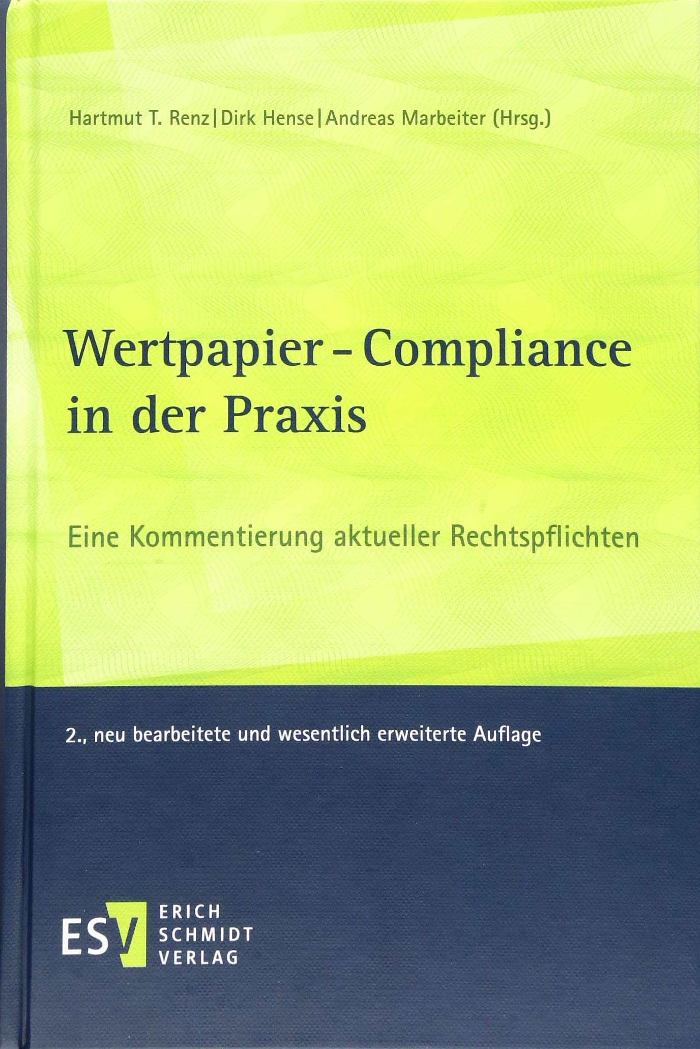 Wertpapier-Compliance in der Praxis: Eine Kommentierung aktueller Rechtspflichten Law