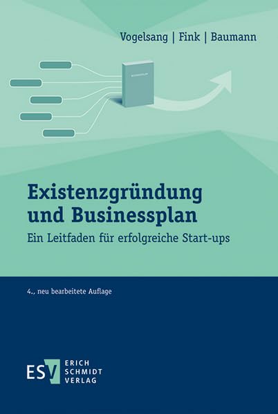 Existenzgründung und Businessplan: Ein Leitfaden für erfolgreiche Start-ups Law