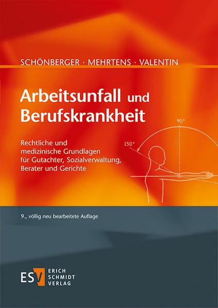 Arbeitsunfall und Berufskrankheit: Rechtliche und medizinische Grundlagen für Gutachter, Sozialverwaltung, Berater und Gerichte Law
