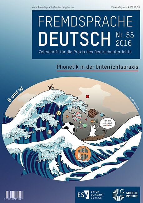 Fremdsprache Deutsch - - Heft 55 (2016): Phonetik in der Unterrichtspraxis: Zeitschrift für die Praxis des Deutschunterrichts Foreign Languages ​​& Dictionaries