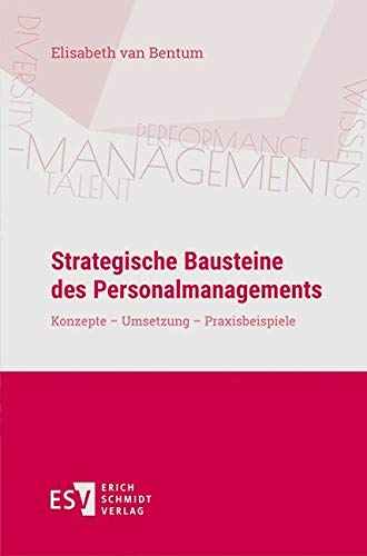 Strategische Bausteine des Personalmanagements: Konzepte - Umsetzung - Praxisbeispiele Law