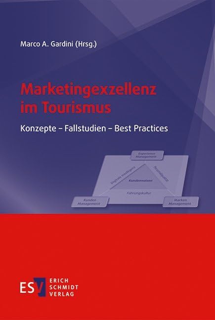 Marketingexzellenz im Tourismus: Konzepte - Fallstudien - Best Practices Law