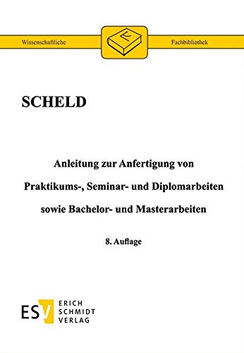 Anleitung zur Anfertigung von Praktikums-, Seminar- und Diplomarbeiten sowie Bachelor- und Masterarbeiten book