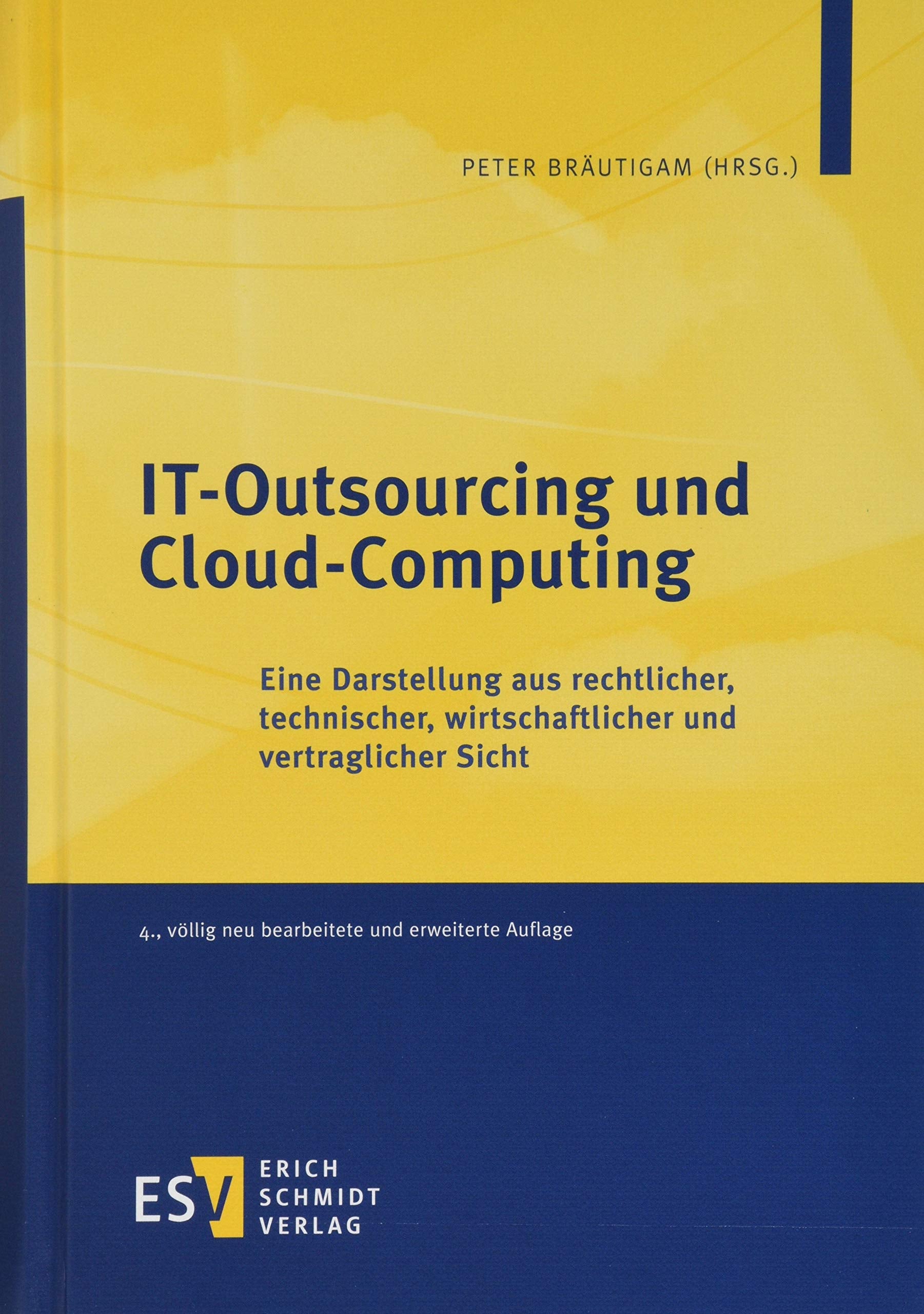IT-Outsourcing und Cloud-Computing: Eine Darstellung aus rechtlicher, technischer, wirtschaftlicher und vertraglicher Sicht Law