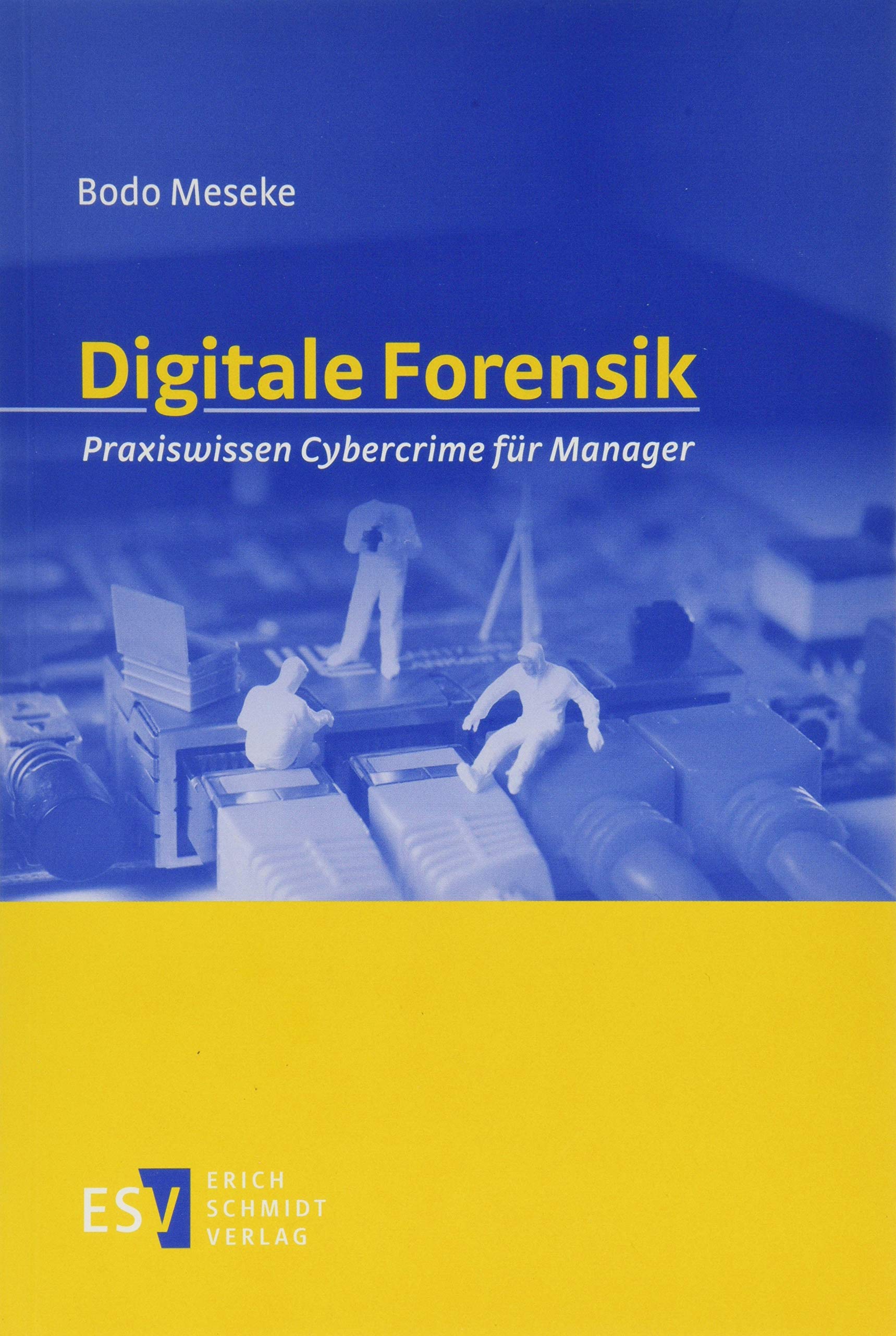 Digitale Forensik: Praxiswissen Cybercrime für Manager Medicine