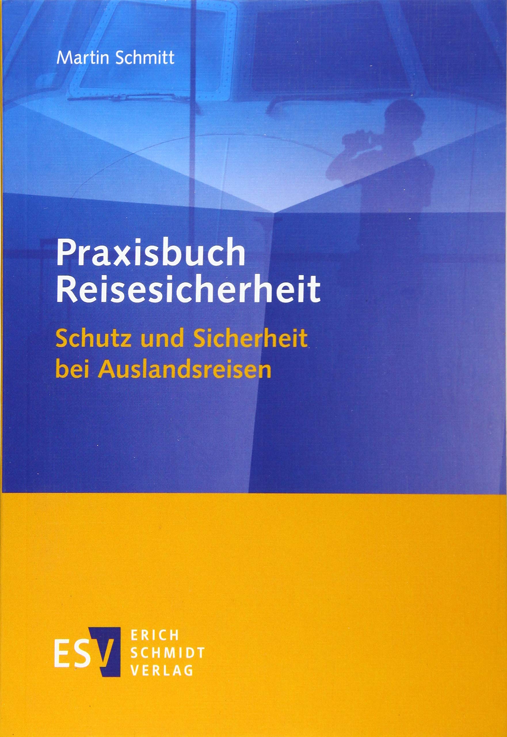 Praxisbuch Reisesicherheit: Schutz und Sicherheit bei Auslandsreisen Law