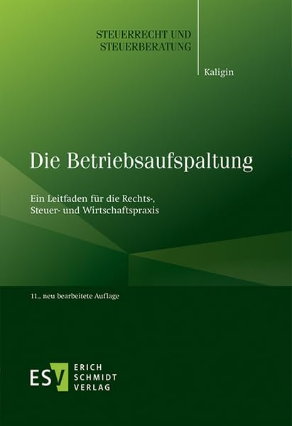 Die Betriebsaufspaltung: Ein Leitfaden für die Rechts-, Steuer- und Wirtschaftspraxis (Steuerrecht und Steuerberatung) Law