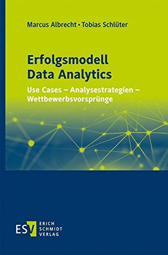 Erfolgsmodell Data Analytics: Use Cases - Analysestrategien - Wettbewerbsvorsprünge Law
