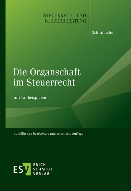 Die Organschaft im Steuerrecht: mit Fallbeispielen (Steuerrecht und Steuerberatung, Band 50) Law