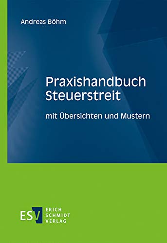 Praxishandbuch Steuerstreit: mit Übersichten und Mustern Law