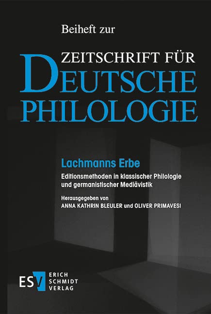 Lachmanns Erbe: Editionsmethoden in klassischer Philologie und germanistischer Mediävistik (Beihefte zur Zeitschrift für deutsche Philologie, Band 19) Contemporary literature Books