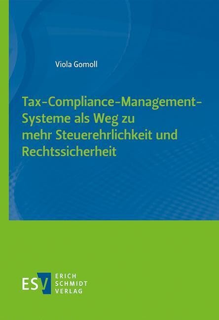 Tax-Compliance-Management-Systeme als Weg zu mehr Steuerehrlichkeit und Rechtssicherheit Law
