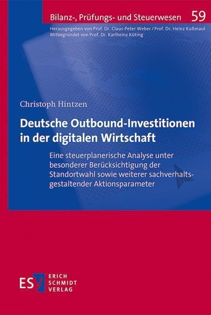 Deutsche Outbound-Investitionen in der digitalen Wirtschaft: Eine steuerplanerische Analyse unter besonderer Berücksichtigung der Standortwahl sowie ... sachverhaltsgestaltender Aktionsparameter Law