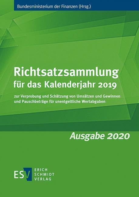 Richtsatzsammlung für das Kalenderjahr 2019: zur Verprobung und Schätzung von Umsätzen und Gewinnen und Pauschbeträge für unentgeltliche Wertabgaben Law