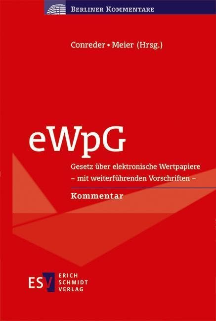 eWpG: Gesetz über elektronische Wertpapiere - mit weiterführenden Vorschriften - Kommentar (Berliner Kommentare) Law