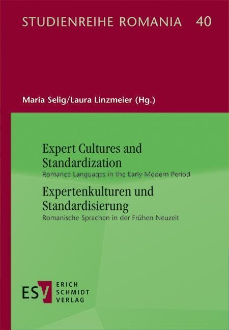 Expert Cultures and Standardization / Expertenkulturen und Standardisierung: Romance Languages in the Early Modern Period / Romanische Sprachen in der Frühen Neuzeit (Studienreihe Romania) Social Sciences