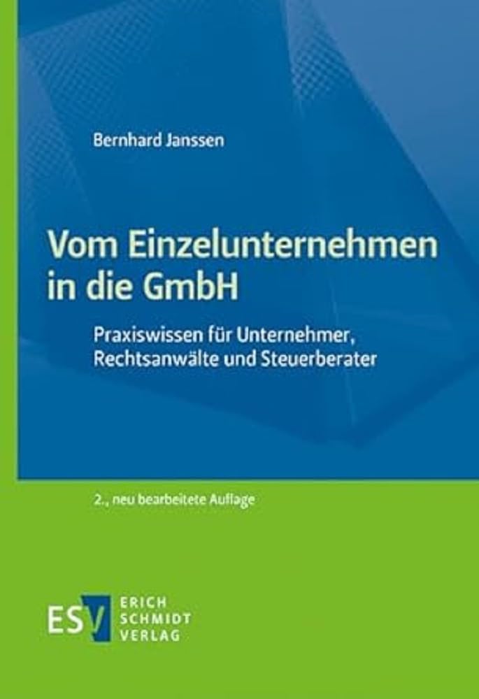 Vom Einzelunternehmen in die GmbH: Praxiswissen für Unternehmer, Rechtsanwälte und Steuerberater Law
