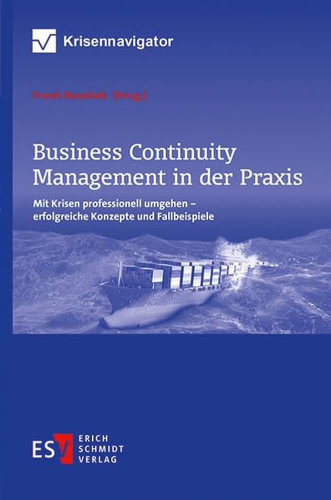 Business Continuity Management in der Praxis: Mit Krisen professionell umgehen – erfolgreiche Konzepte und Fallbeispiele Law