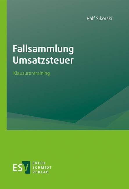 Fallsammlung Umsatzsteuer: Klausurentraining Law