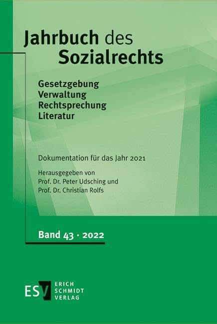 Jahrbuch des Sozialrechts - Dokumentation für das Jahr 2021: Allgemeiner Teil des Sozialgesetzbuches, Gemeinsame ... Internationales und Europäisches ... Nachschlagewerk für Wissenschaft und Praxis) Law