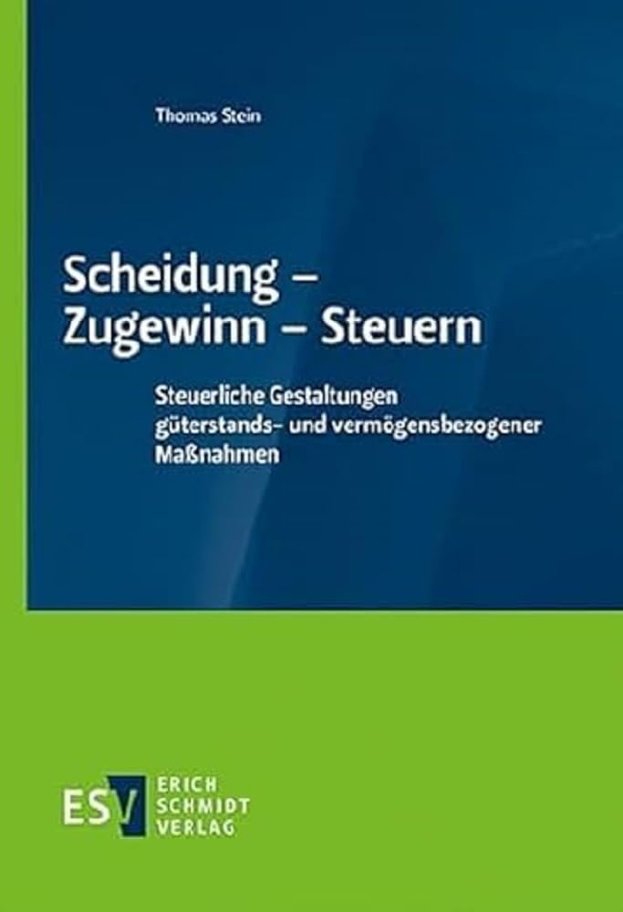 Scheidung - Zugewinn - Steuern: Steuerliche Gestaltungen güterstands- und vermögensbezogener Maßnahmen Law