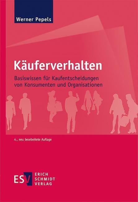 Käuferverhalten: Basiswissen für Kaufentscheidungen von Konsumenten und Organisationen Law