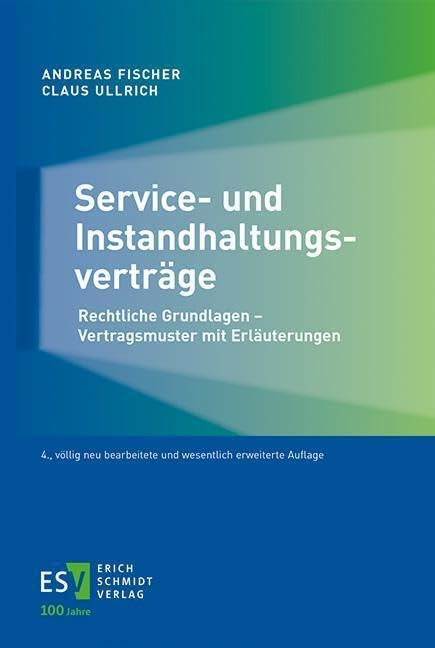 Service- und Instandhaltungsverträge: Rechtliche Grundlagen - Vertragsmuster mit Erläuterungen Law