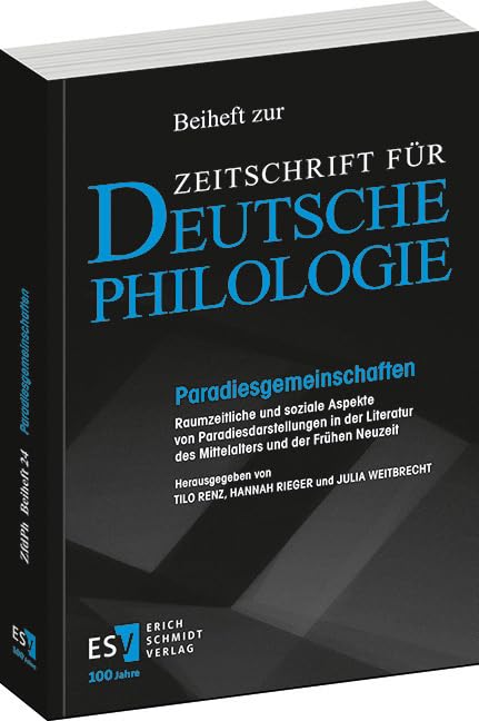 Paradiesgemeinschaften: Raumzeitliche und soziale Aspekte von Paradiesdarstellungen in der Literatur des Mittelalters und der Frühen Neuzeit (Beihefte zur Zeitschrift für deutsche Philologie) Books