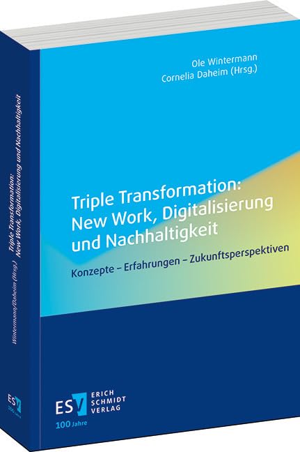 Triple Transformation: New Work, Digitalisierung und Nachhaltigkeit: Konzepte – Erfahrungen – Zukunftsperspektiven Law