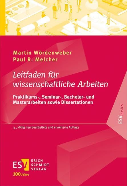 Leitfaden für wissenschaftliche Arbeiten: Praktikums-, Seminar-, Bachelor- und Masterarbeiten sowie Dissertationen (ESVbasics) General education