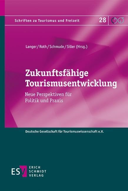 Zukunftsfähige Tourismusentwicklung: Neue Perspektiven für Politik und Praxis (Schriften zu Tourismus und Freizeit) Law